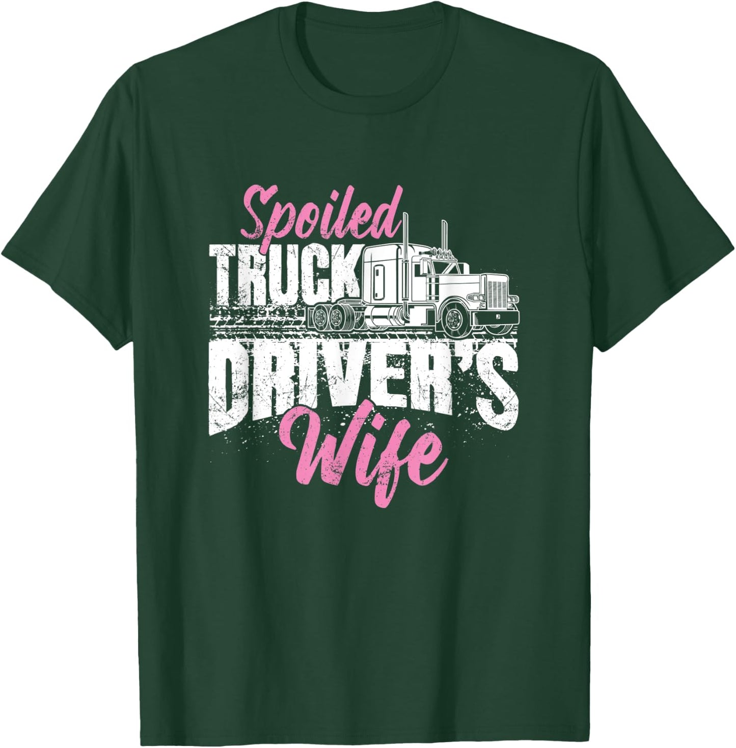 Funny Trucker's Wife Gift Spoiled Truck Driver's Wife T-Shirt - T-Shirt | Forest