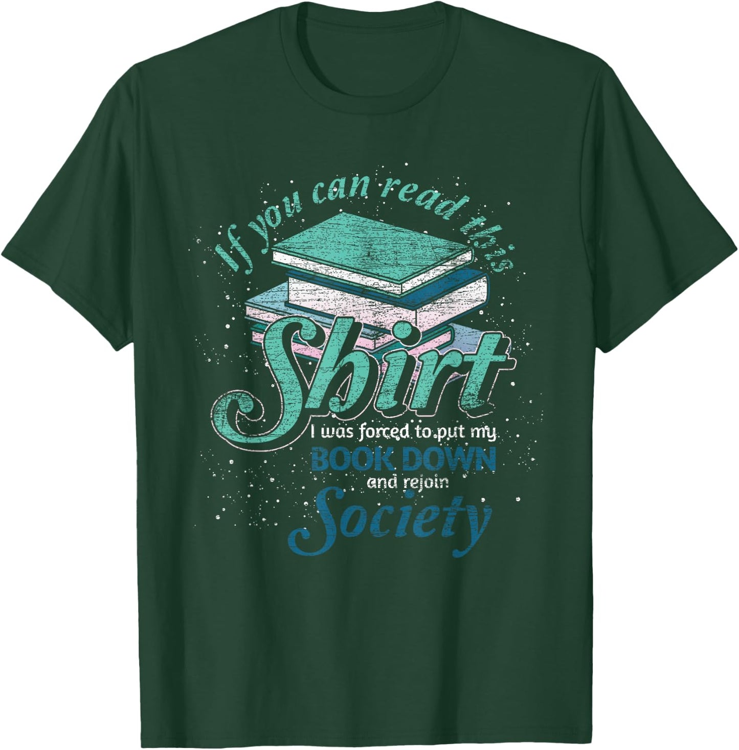 If You Can Read This I Was Forced To Rejoin Society Reading T-Shirt - T-Shirt | Forest