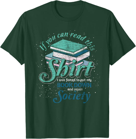 If You Can Read This I Was Forced To Rejoin Society Reading T-Shirt - T-Shirt | Forest