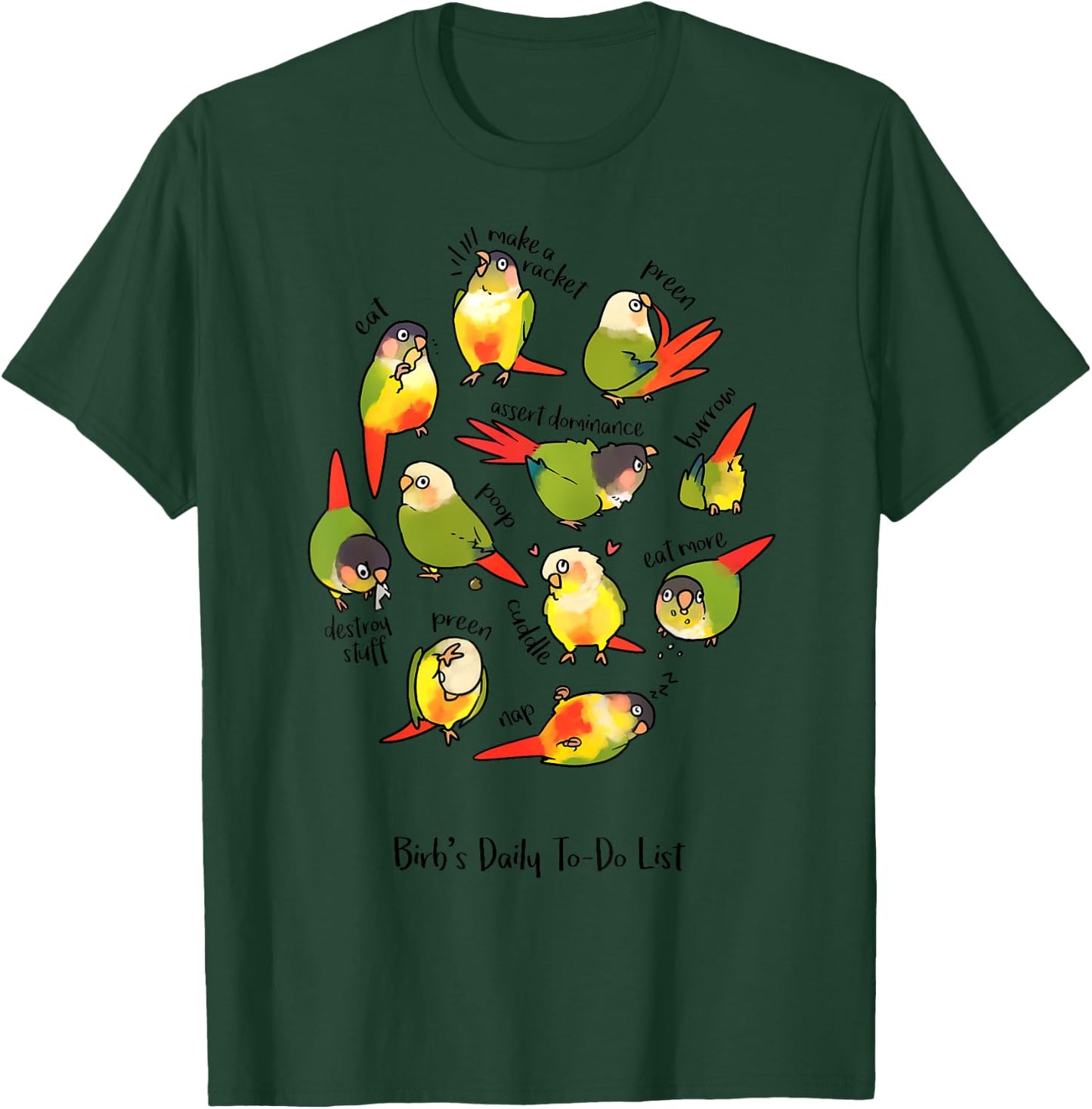 Green Cheek Conure's Daily To-Do List T-Shirt - T-Shirt | Forest