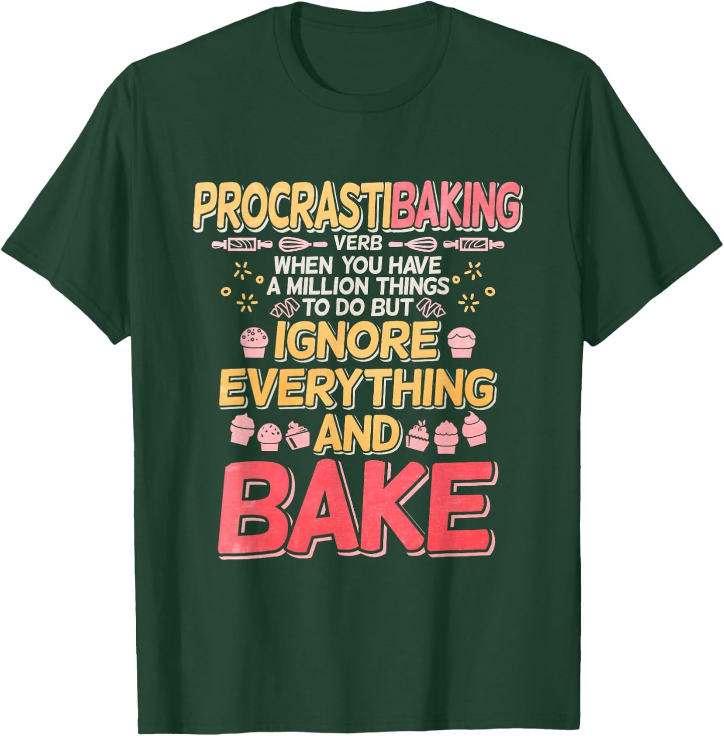 Procrastibaking T-Shirt - T-Shirt | Forest