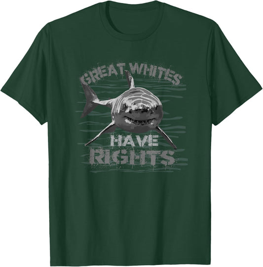 Great Whites Have Rights Shark protect sharks conservation T-Shirt - T-Shirt | Forest