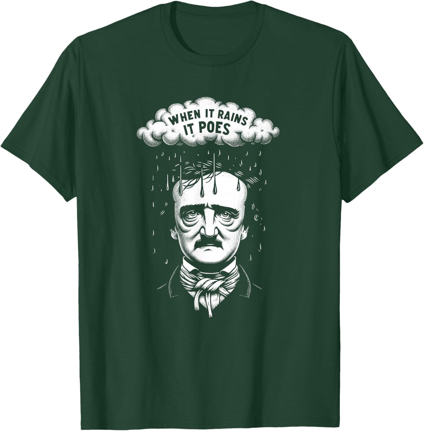 Funny Edgar Allan Poe Literary Goth When It Rains It Poes T-Shirt - T-Shirt | Forest