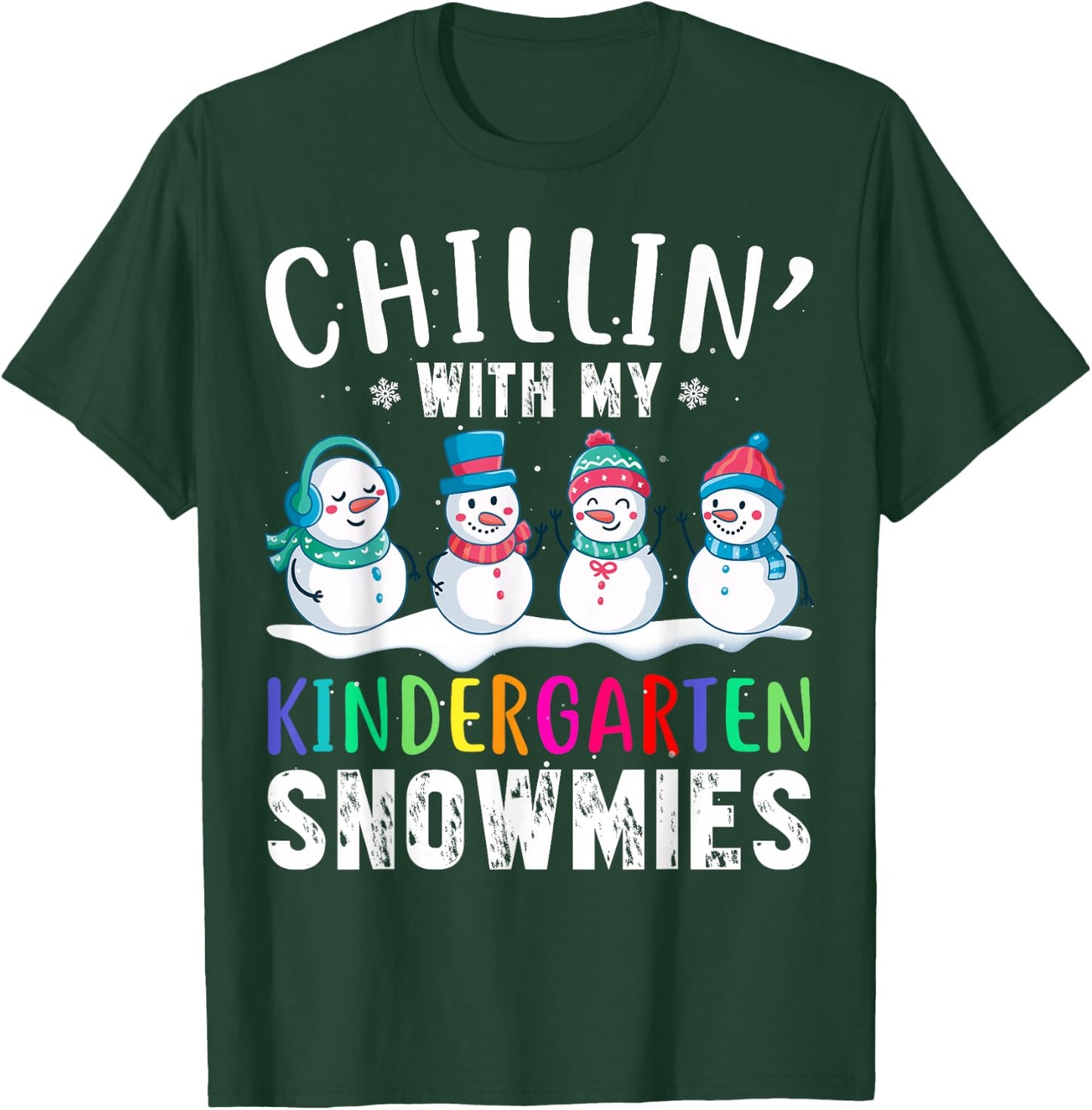 Chillin With My Kindergarten Snowmies Funny Xmas Snowman T-Shirt - T-Shirt | Forest