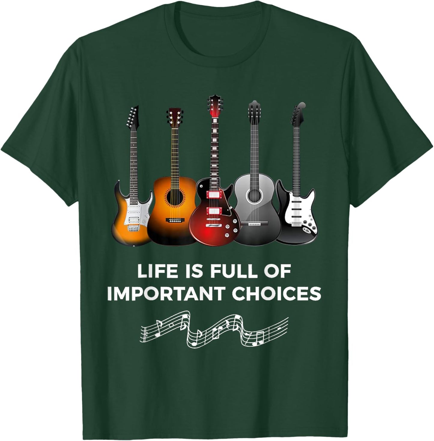 Life is Full of Important Choices Guitarist Guitar T-Shirt - T-Shirt | Forest