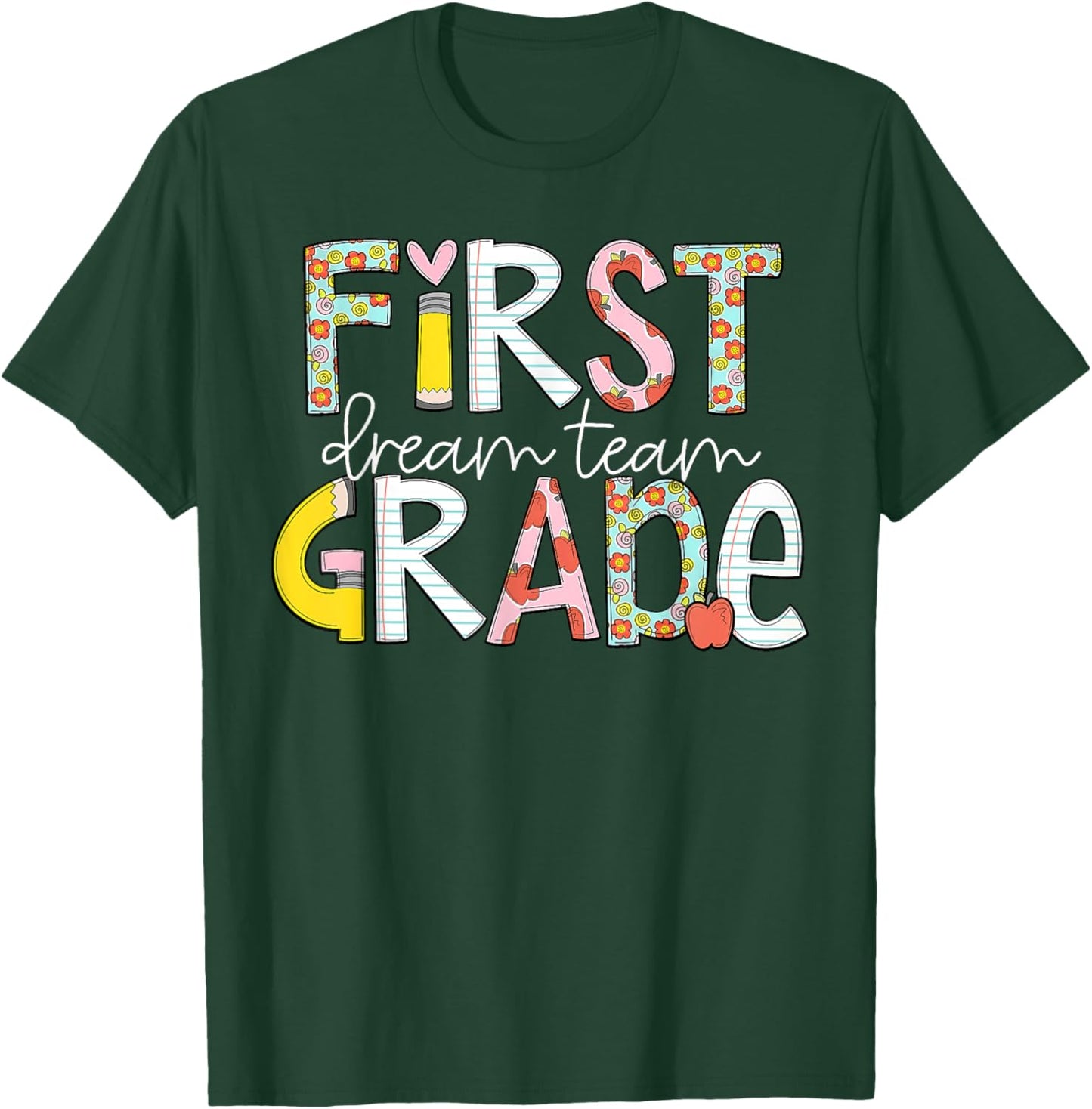 First Grade Teacher Student Dream Team Happy Back To School T-Shirt - T-Shirt | Forest