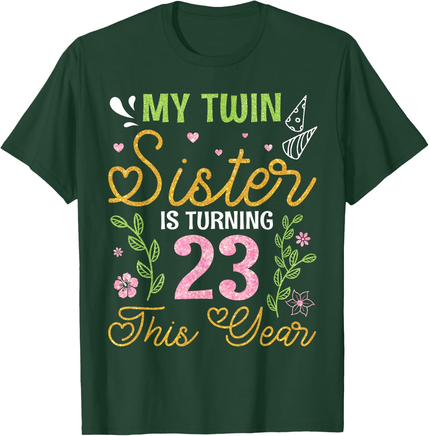 Brothers My Twin Sister Is Turning 23 Years Old This Year T-Shirt - T-Shirt | Forest