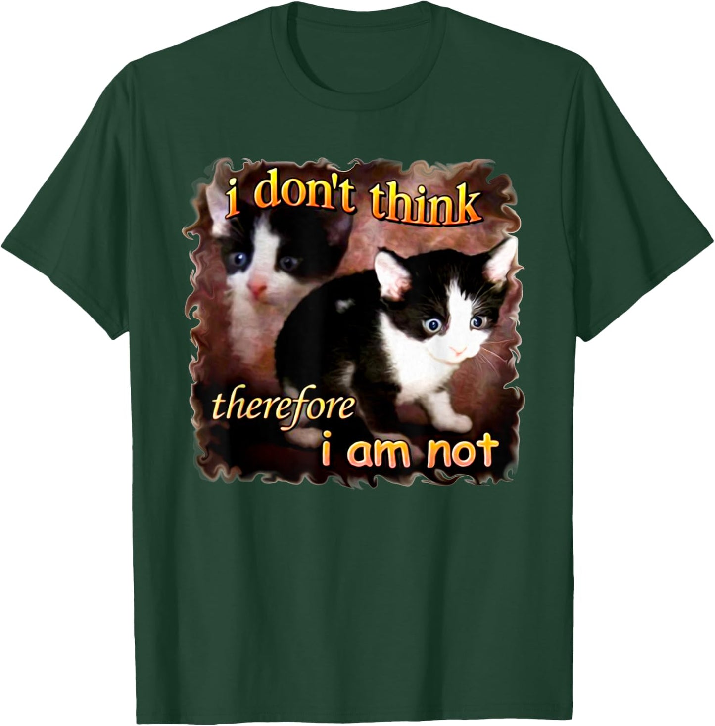I Don't Think Therefore I Am Not Funny Cat Women T-Shirt - T-Shirt | Forest