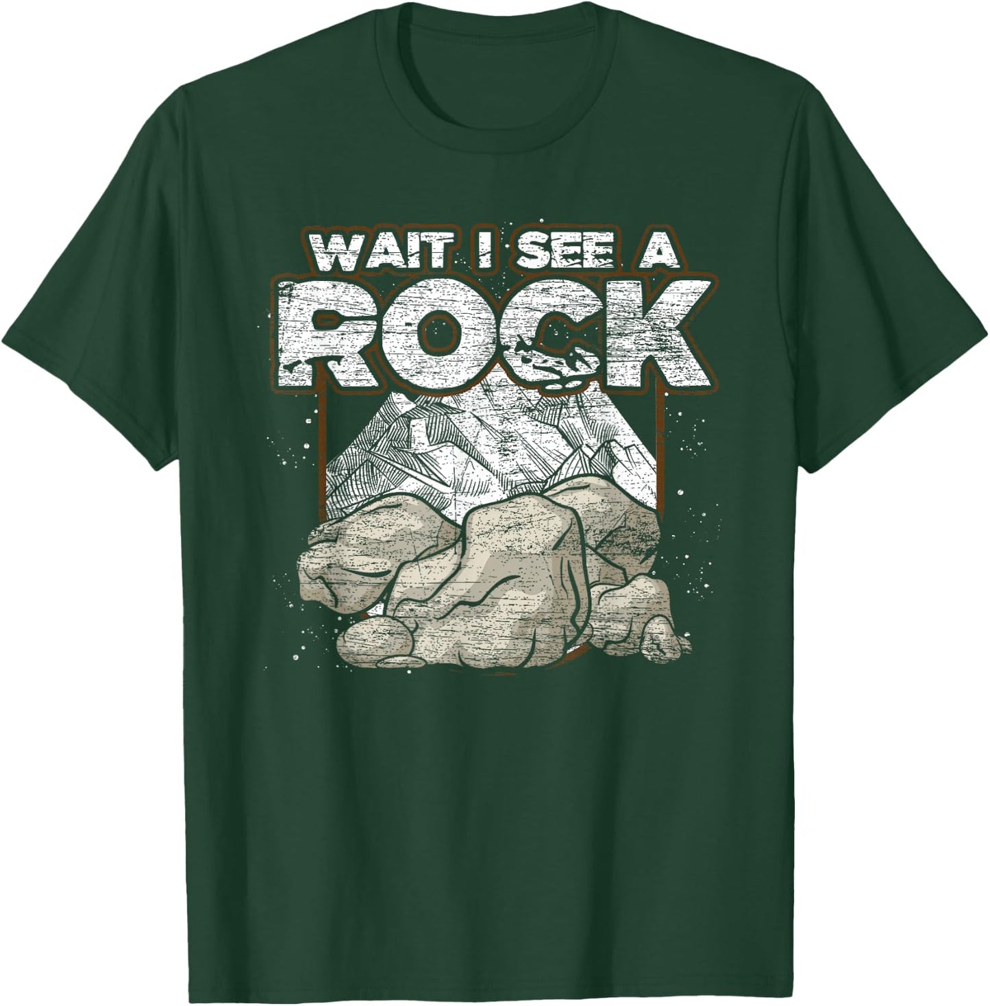 Funny Rock Collector Gift Wait I See A Rock Geology T-Shirt - T-Shirt | Forest
