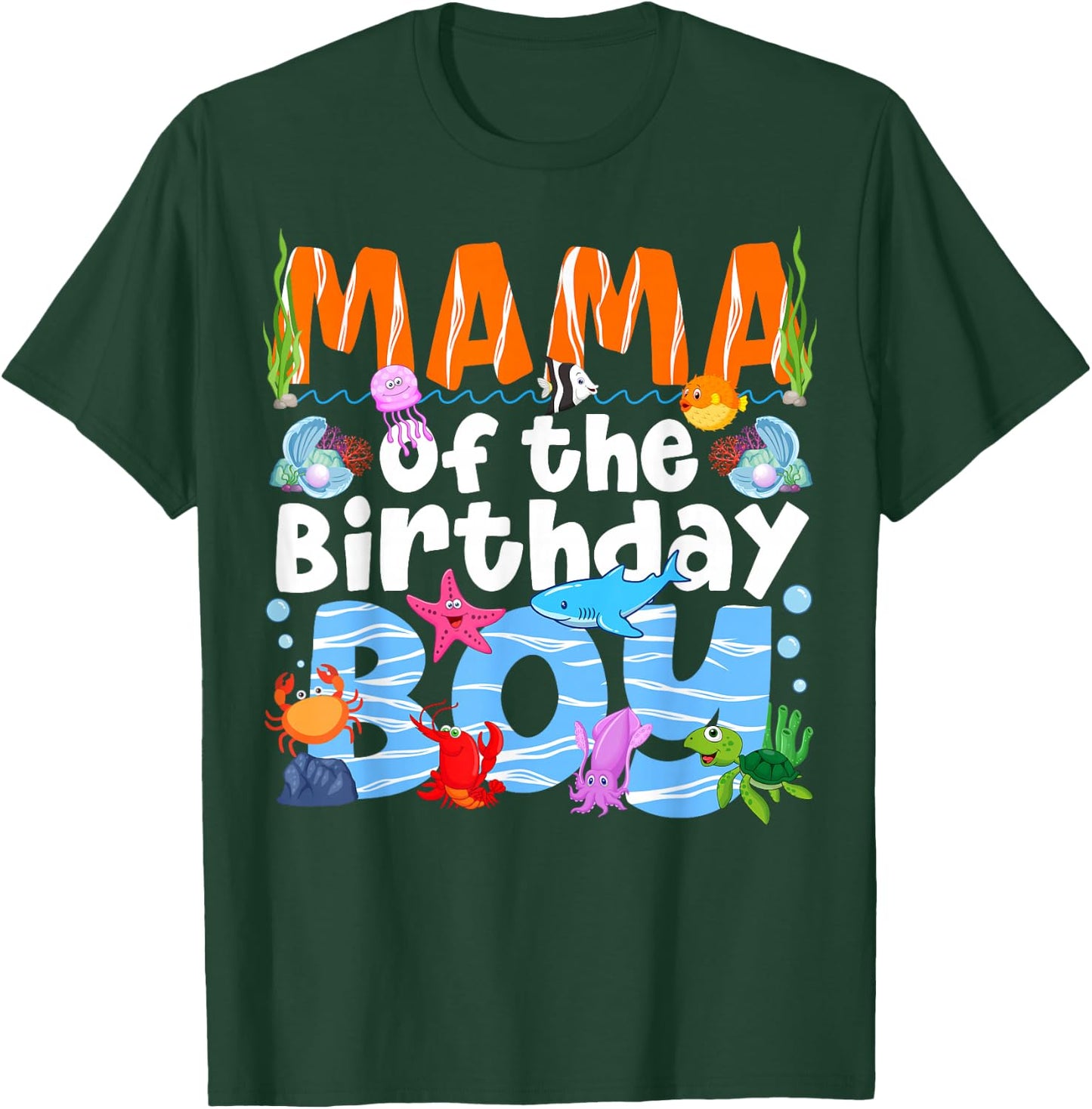 Mama Under Sea Birthday Party Boys Ocean Sea Animals Themed T-Shirt - T-Shirt | Forest