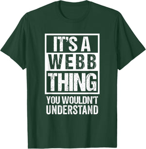 It's A Webb Thing You Wouldn't Understand T-Shirt - T-Shirt | Forest