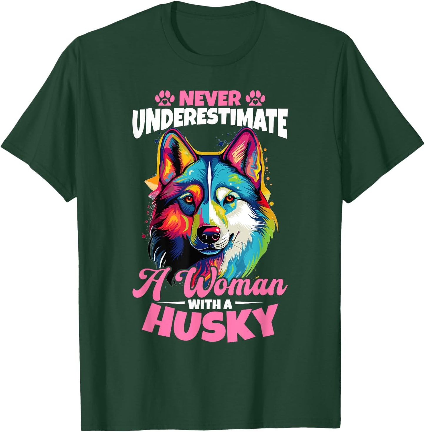 Siberian Husky Dog Breed Pet Never Underestimate A Woman T-Shirt - T-Shirt | Forest