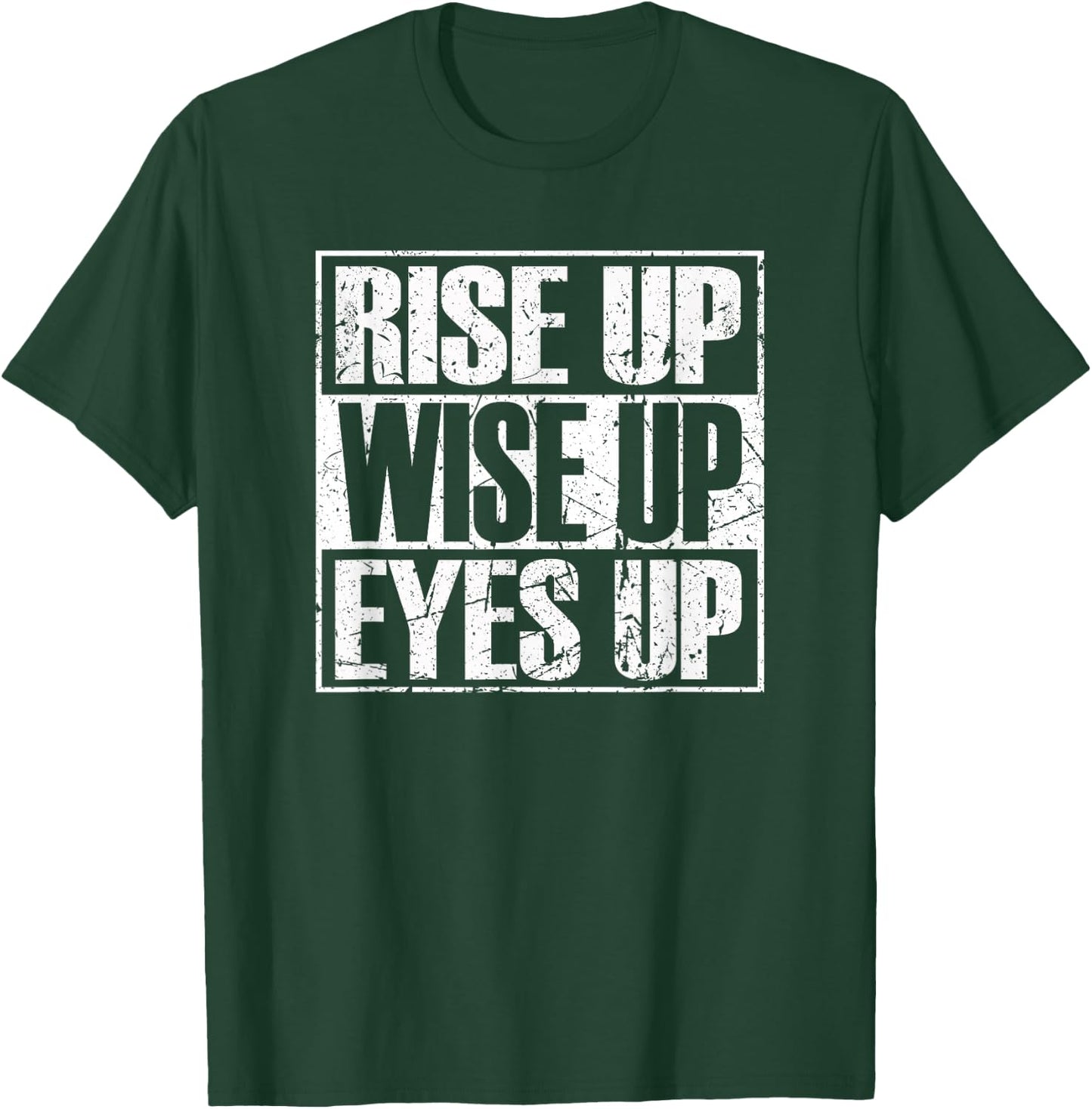 Rise up Wise up Eyes up Vintage Retro Motivational Gift T-Shirt - T-Shirt | Forest