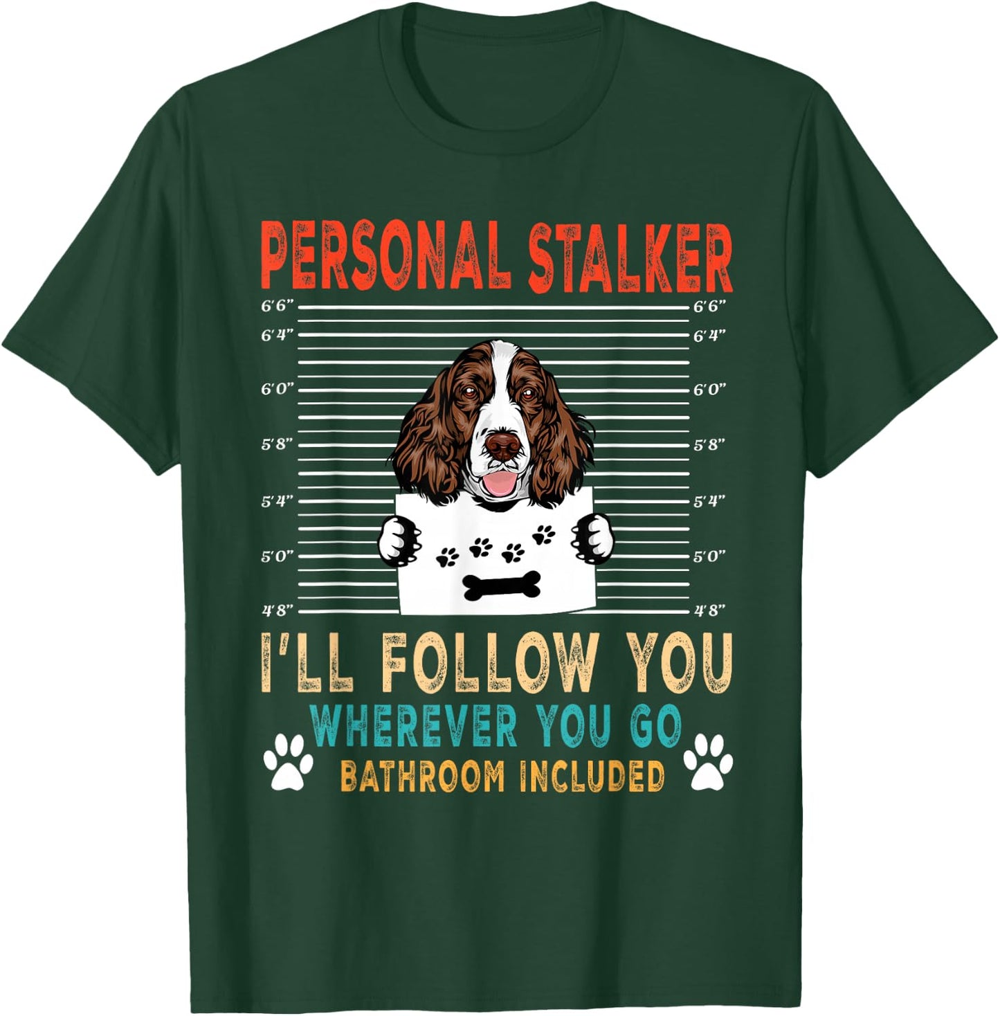 Personal Stalker English Springer Spaniel Funny Dog Lover T-Shirt - T-Shirt | Forest