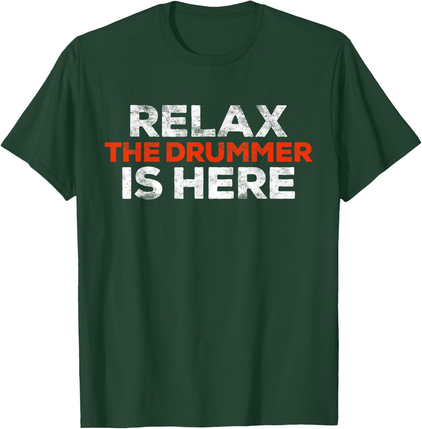 Relax The Drummer Is Here Shirt Men Women Kids Musician T-Shirt - T-Shirt | Forest