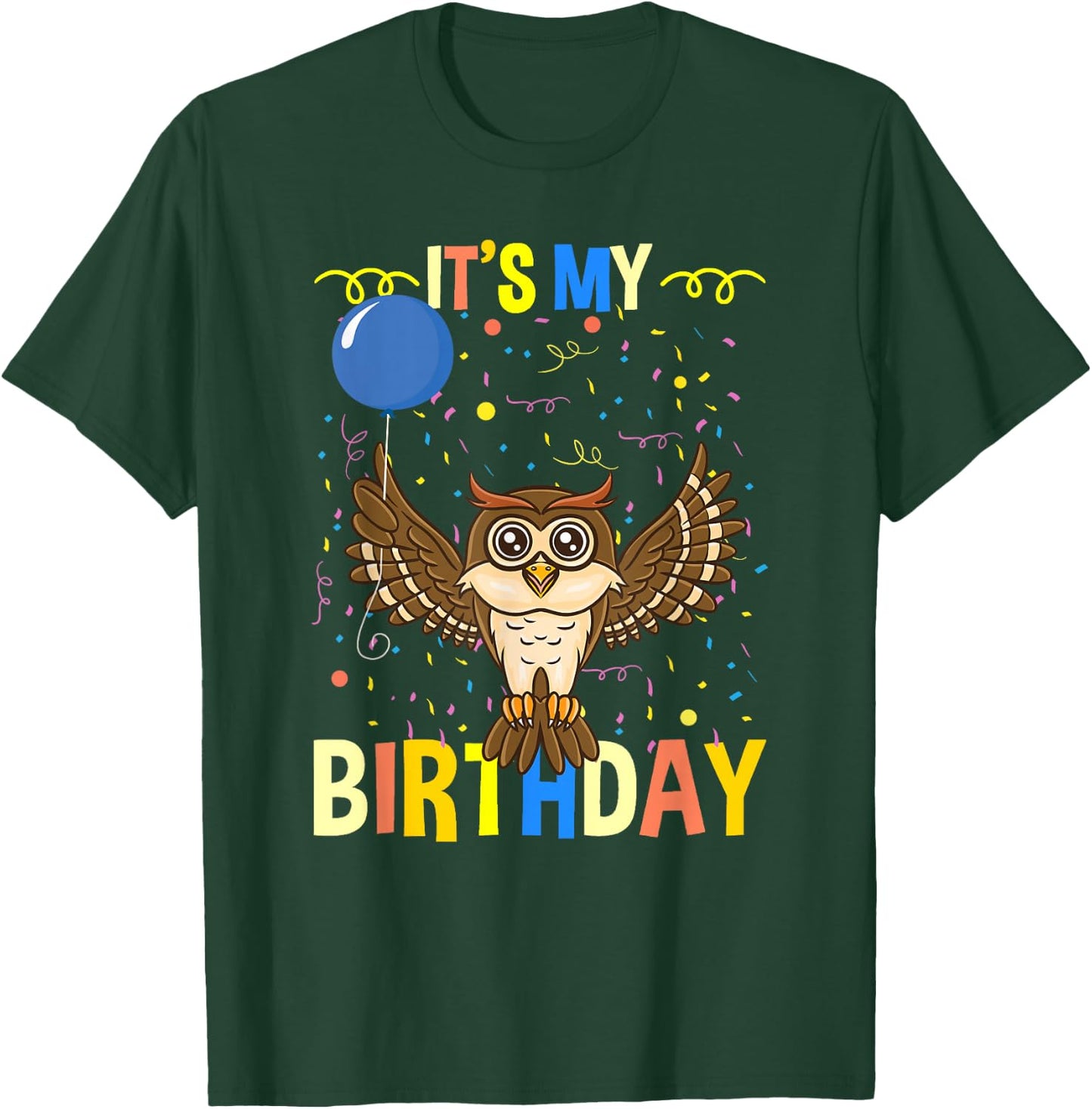 Its My Birthday Owl Bird T-Shirt - T-Shirt | Forest