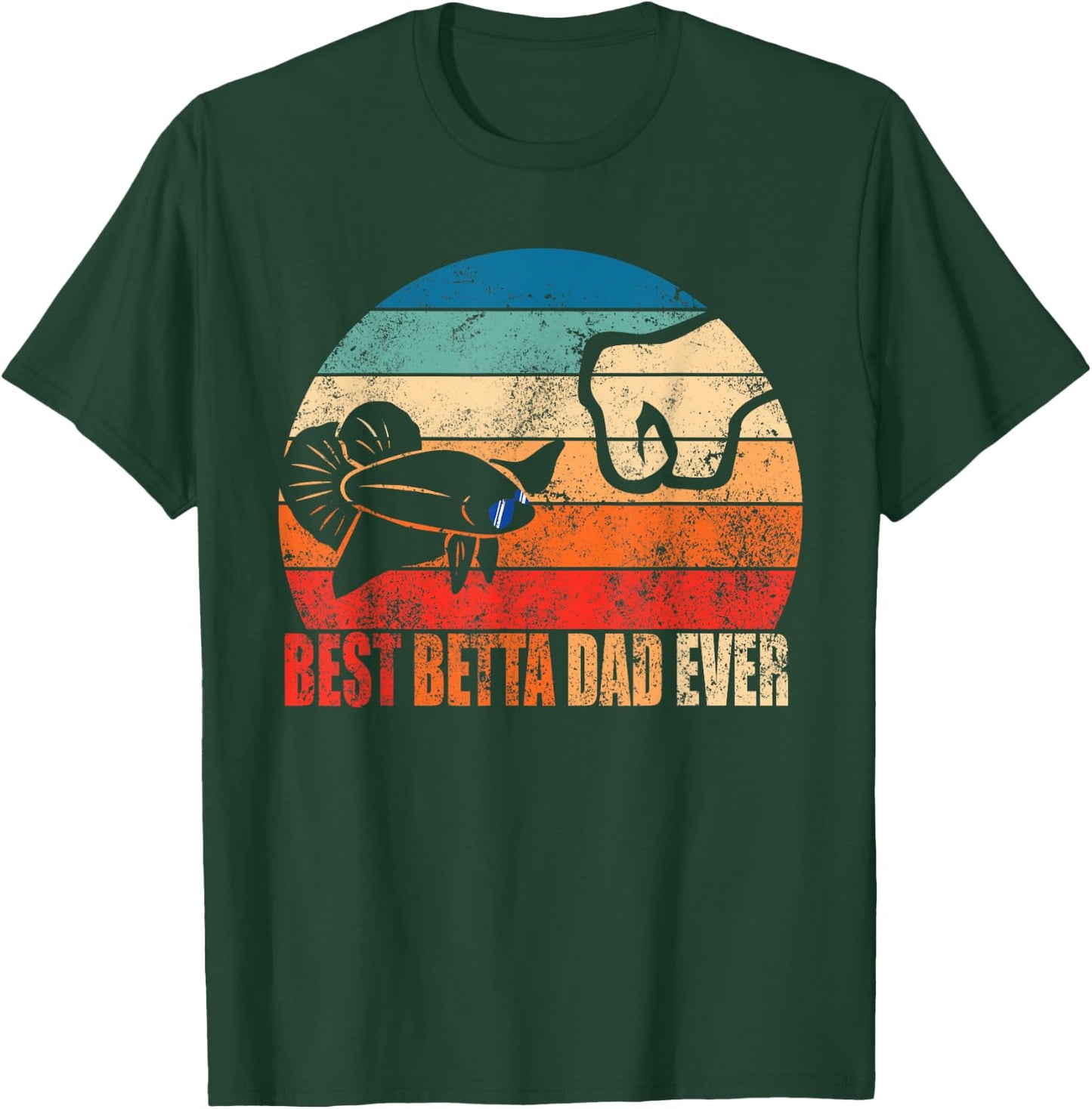 Best Betta Dad Ever Fish Owner Birthday Gift Son Daughter T-Shirt - T-Shirt | Forest