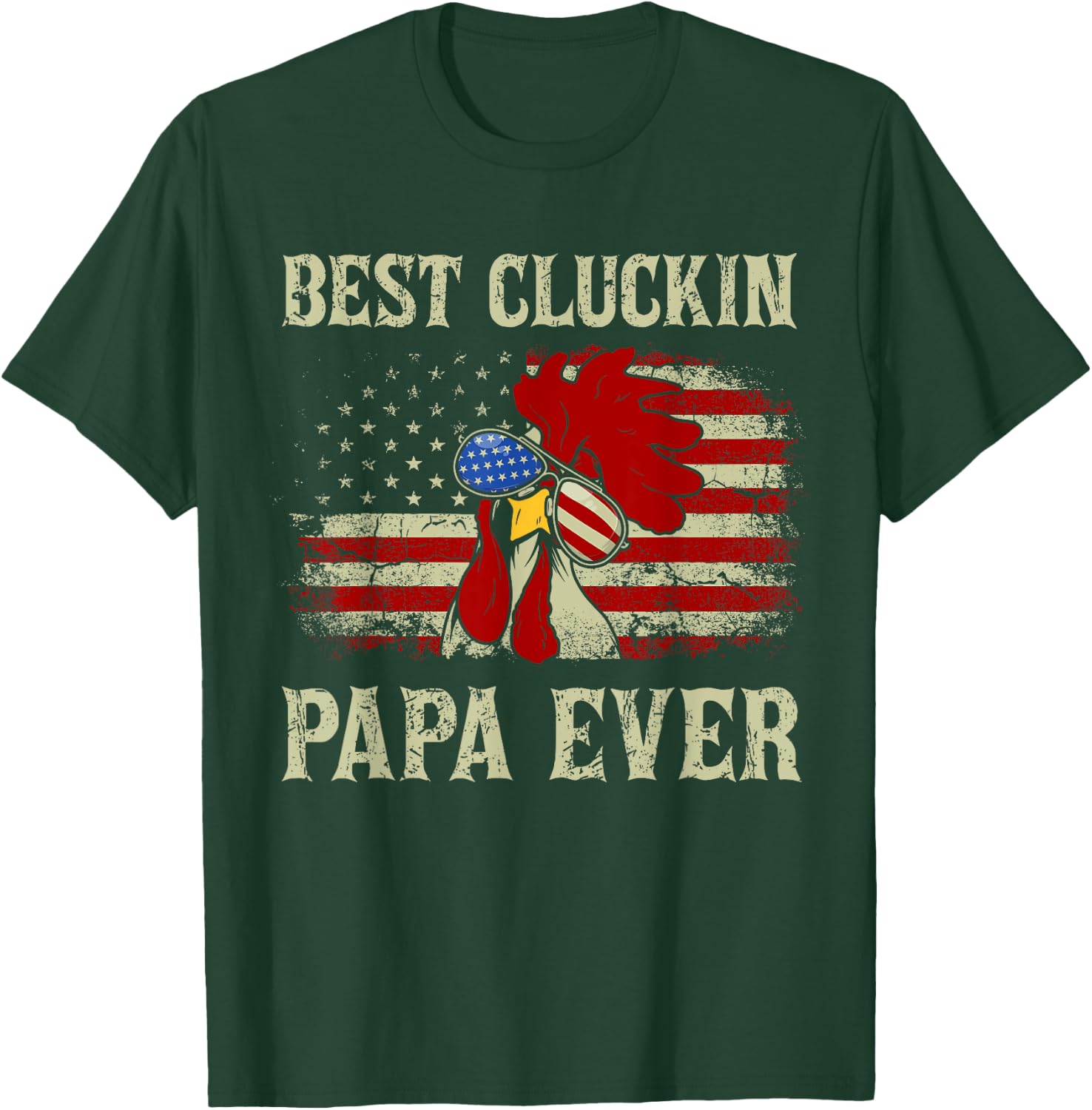 Best Cluckin Papa Ever American Flag Chicken Dad 4th of July T-Shirt - T-Shirt | Forest
