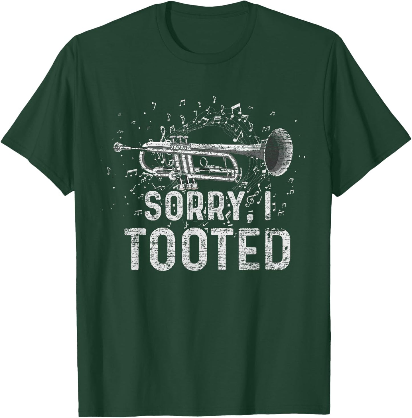 Sorry I Tooted Funny Trumpeter Trumpet T-Shirt - T-Shirt | Forest