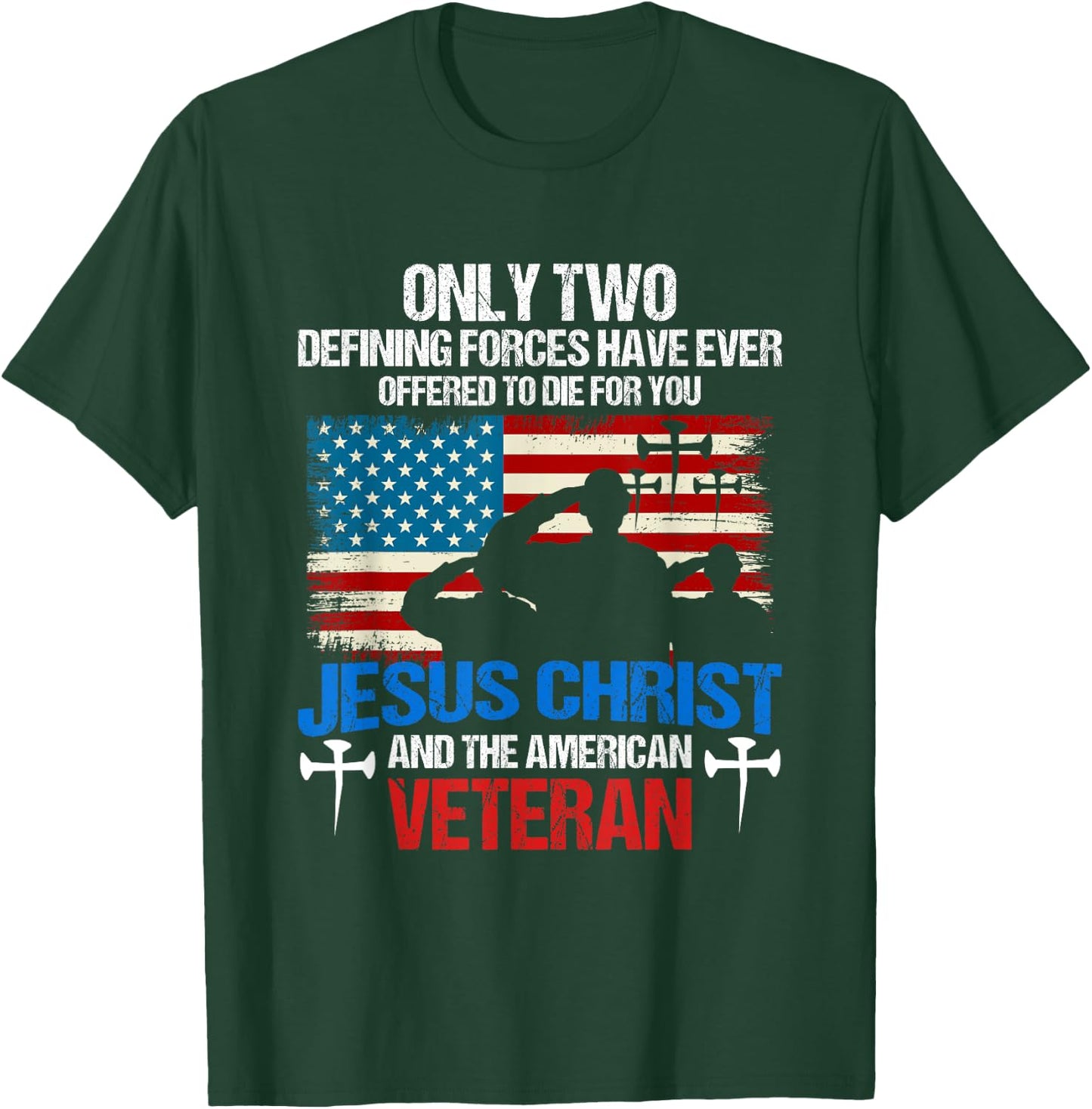 Offered To Die For You Jesus Christ & The American Veteran T-Shirt - T-Shirt | Forest