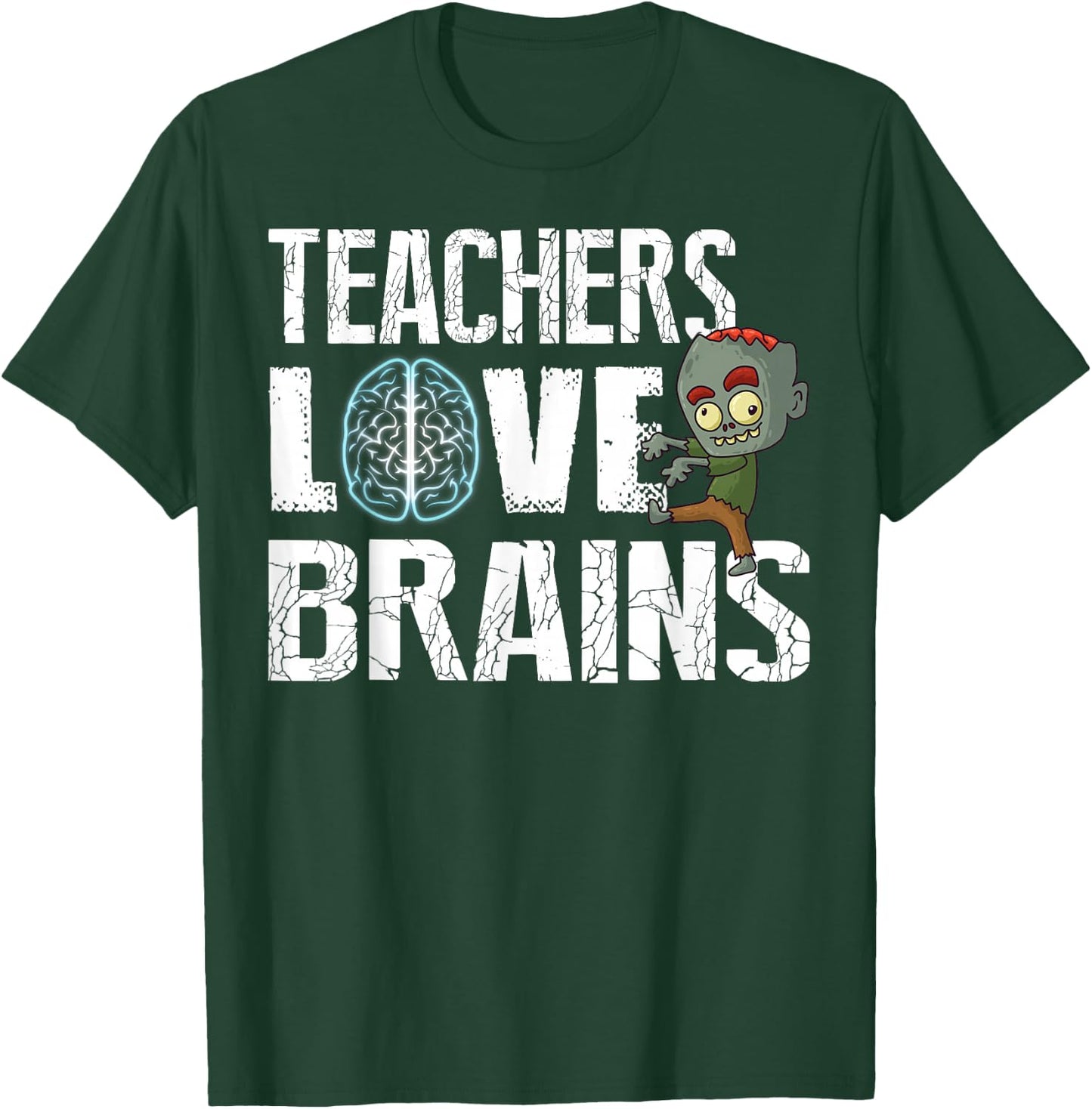 Teachers Love Brains Zombie Halloween Funny Hilarious T-Shirt - T-Shirt | Forest