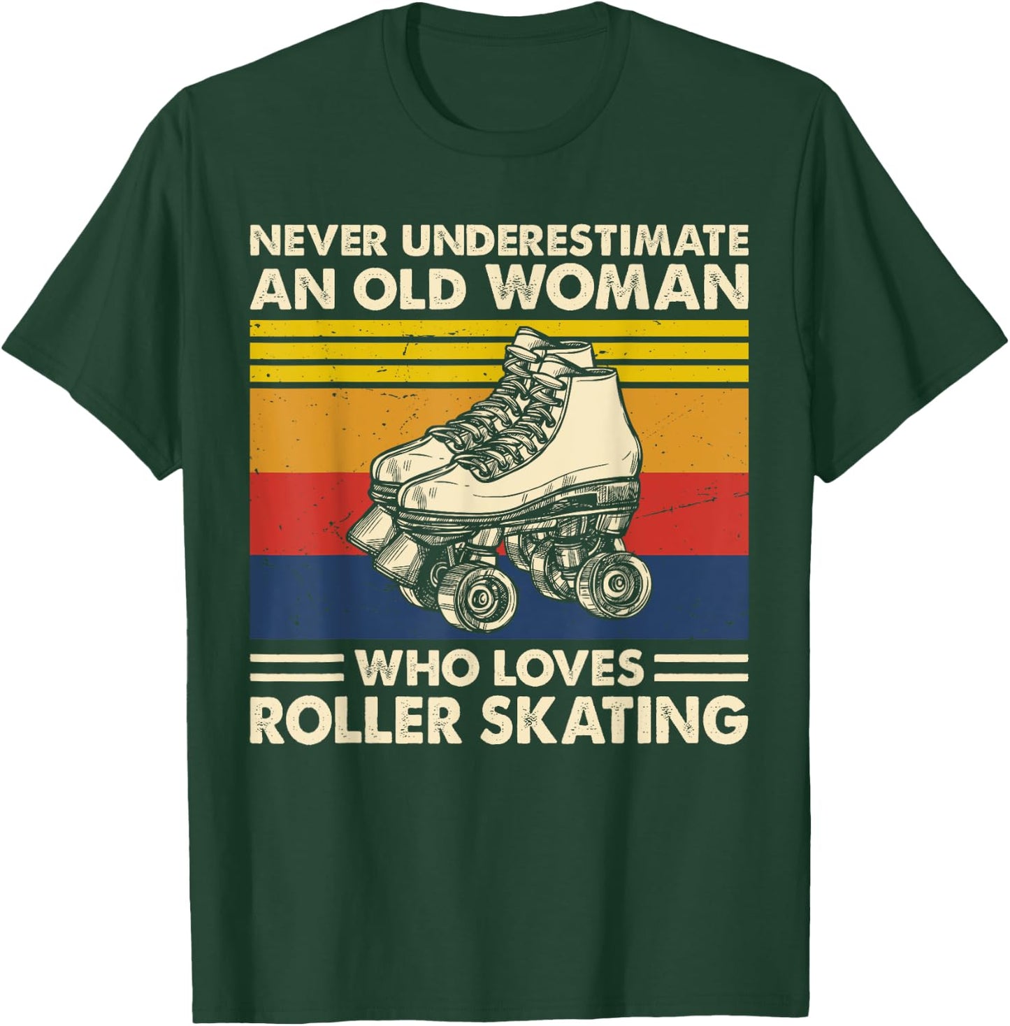 Never underestimate an old woman loves roller skating T-Shirt - T-Shirt | Forest