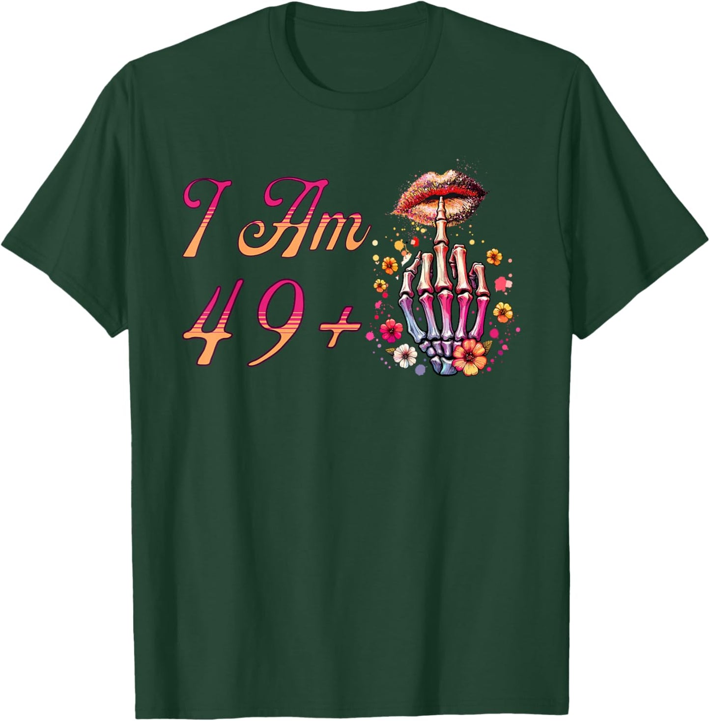 I Am 49 Plus 1 Middle Finger Skull Funny 50th Birthday Women T-Shirt - T-Shirt | Forest