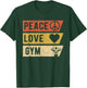 Vintage Peace Love Gym Sports Lover Player Gifts T-Shirt - T-Shirt | Forest