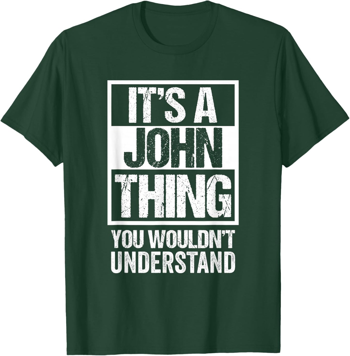 It's A John Thing You Wouldn't Understand T-Shirt - T-Shirt | Forest