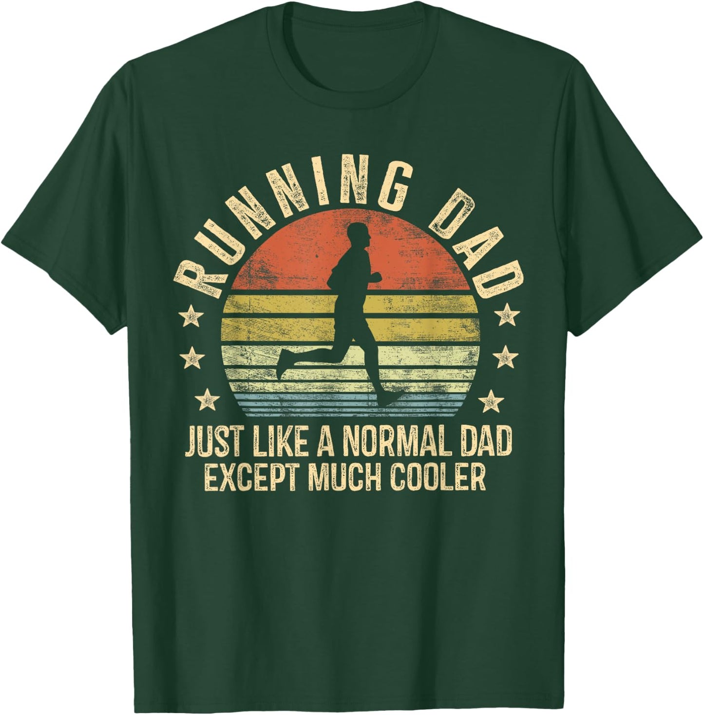 Running Dad Just Like A Normal Dad Except Much Cooler Runner T-Shirt - T-Shirt | Forest