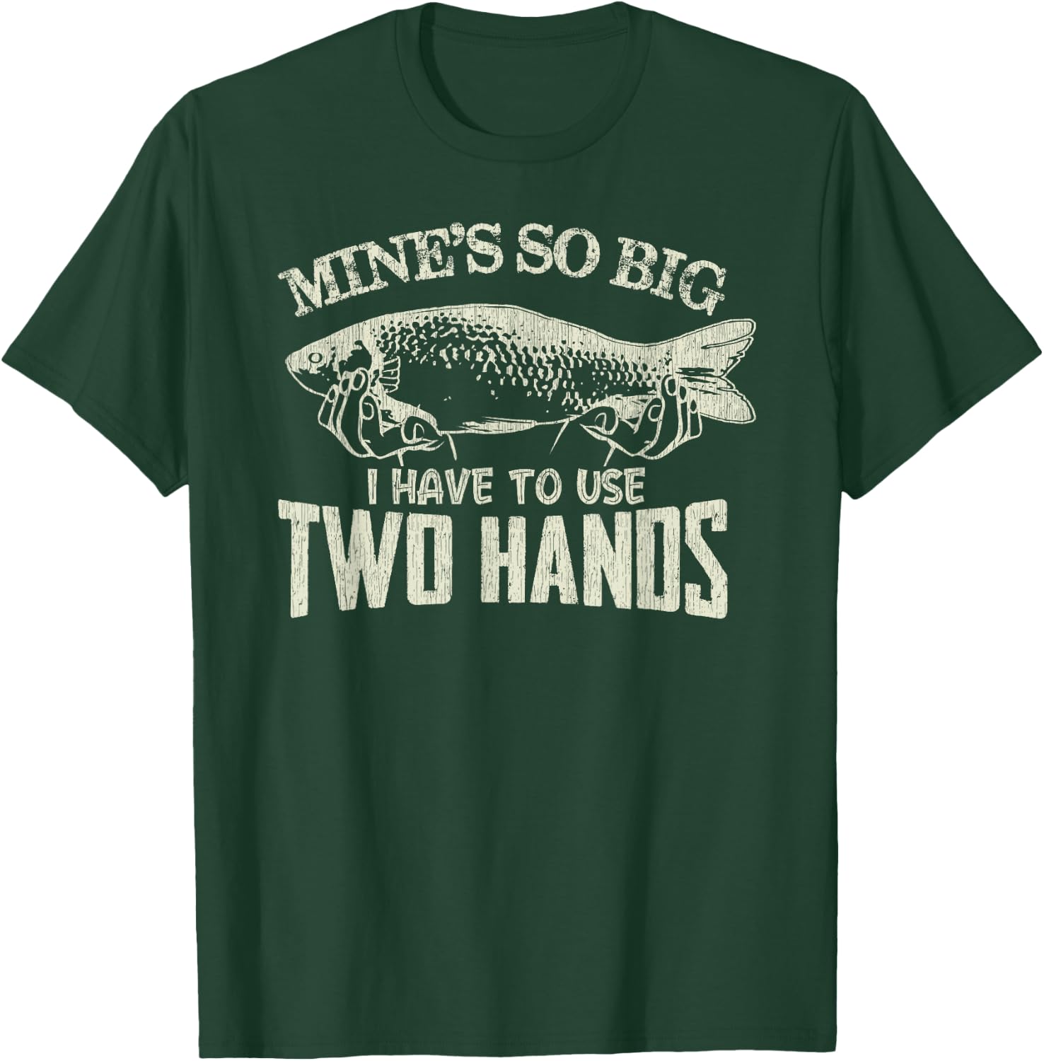 Vintage Mines So Big I Have To Use Two Hands Funny Fishing T-Shirt - T-Shirt | Forest