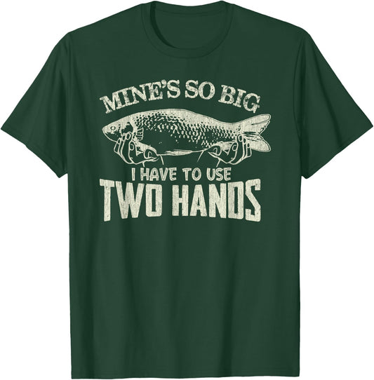 Vintage Mines So Big I Have To Use Two Hands Funny Fishing T-Shirt - T-Shirt | Forest