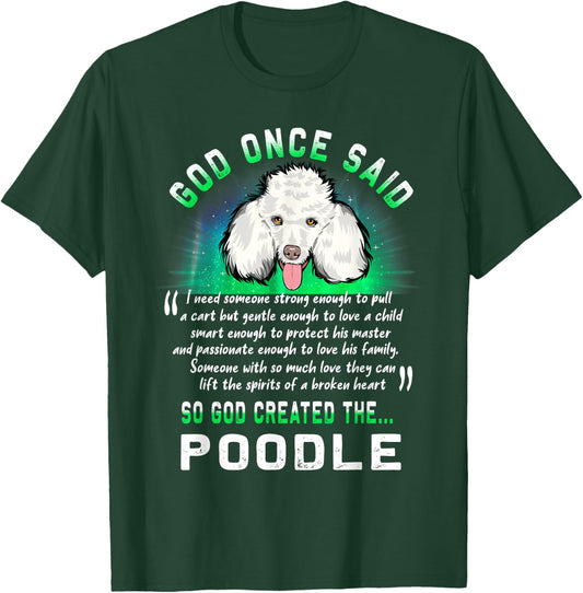 God Once Said God Created The Poodle Funny Puppy Dog Lover T-Shirt - T-Shirt | Forest