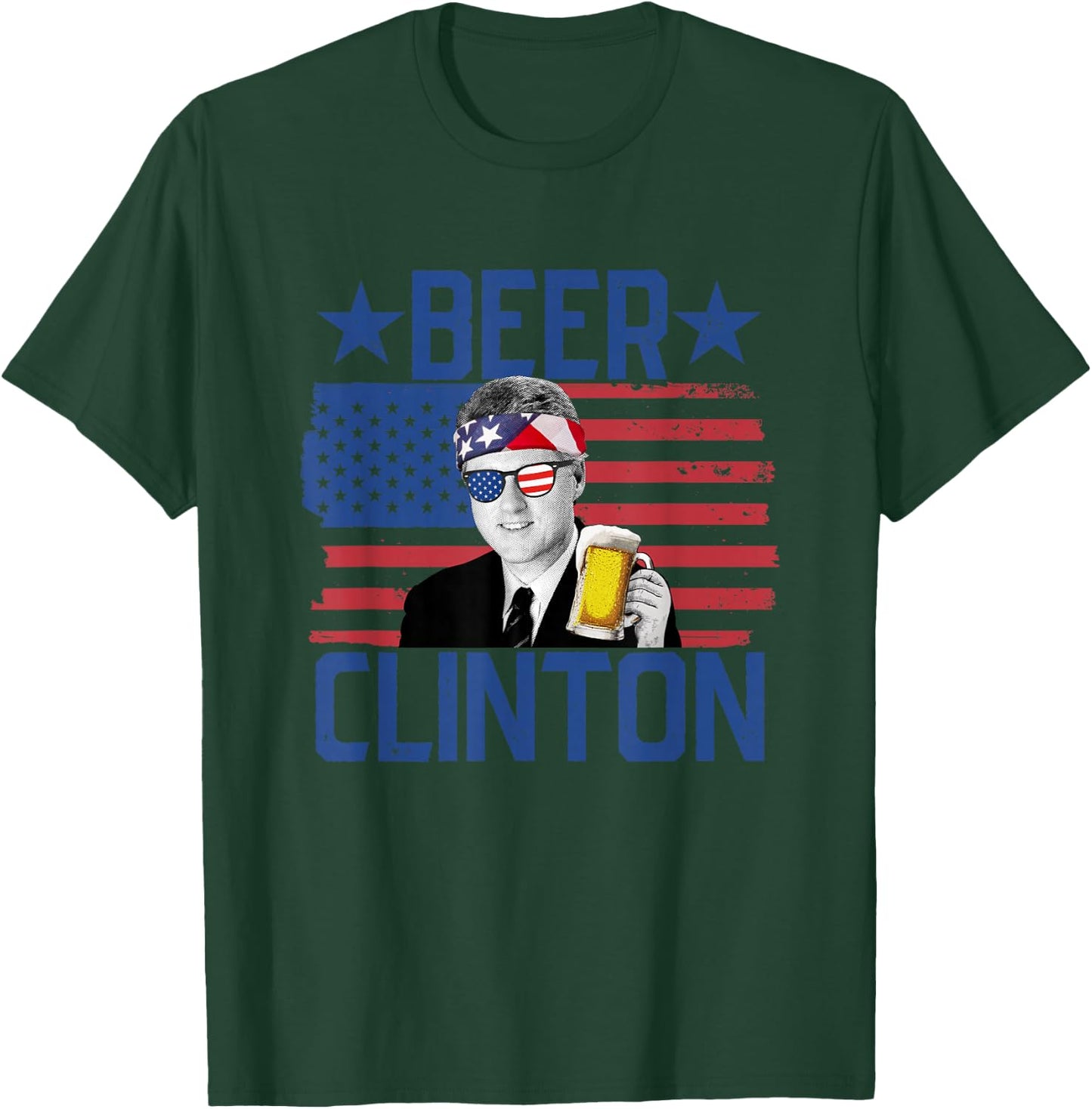 Beer Clinton 4th of July Drinking President Bill Clinton T-Shirt - T-Shirt | Forest