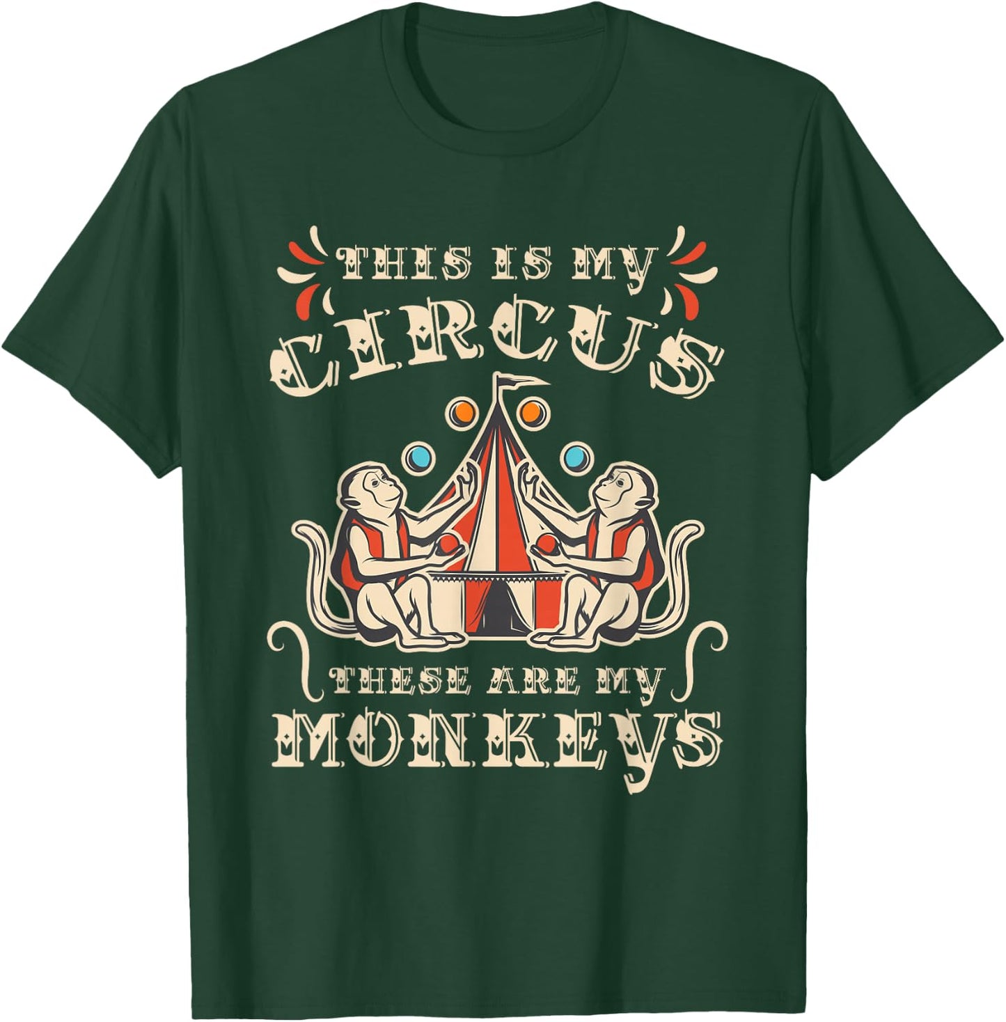 This is My Circus These are My Monkeys Small T-Shirt - T-Shirt | Forest