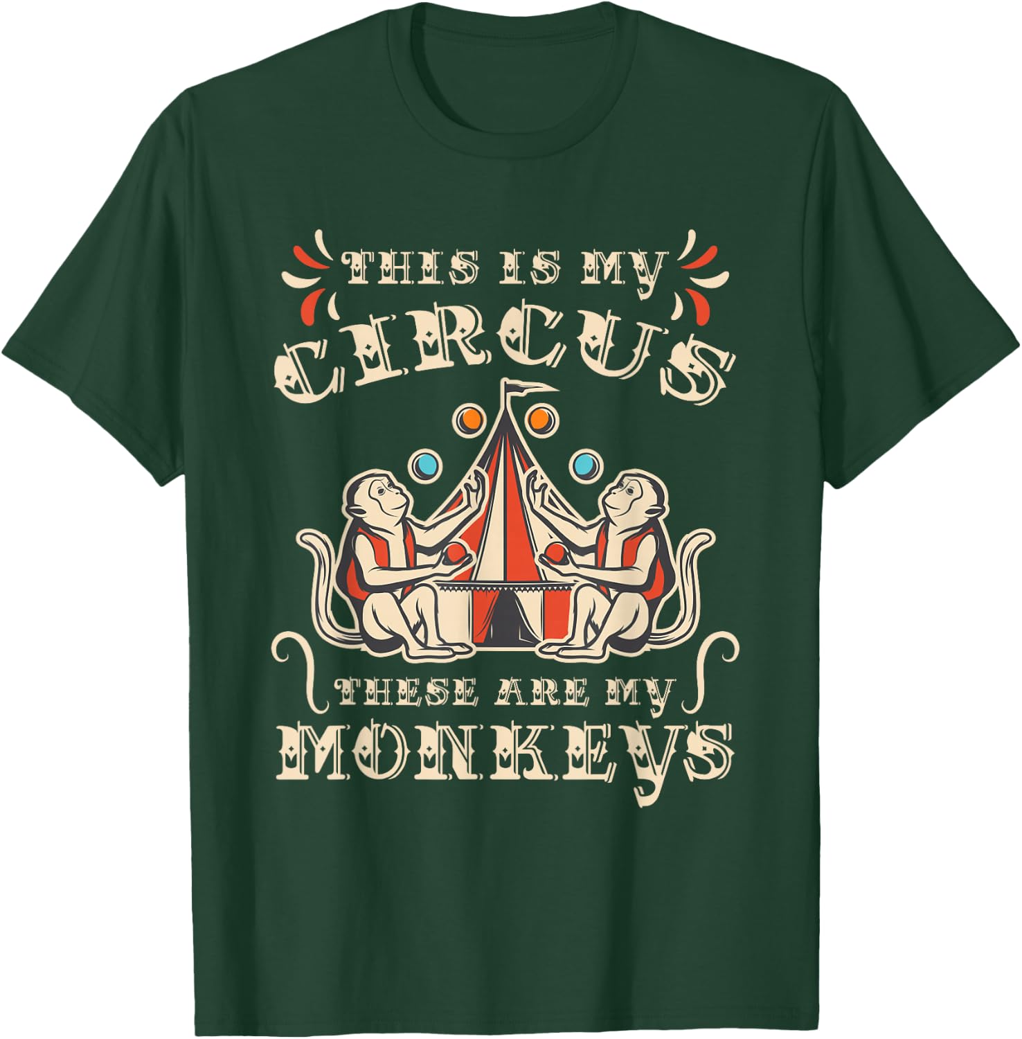 This is My Circus These are My Monkeys Small T-Shirt - T-Shirt | Forest