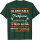 Mascara And Perfume I'm A Female Mechanic Sarcasm GIft T-Shirt - T-Shirt | Forest