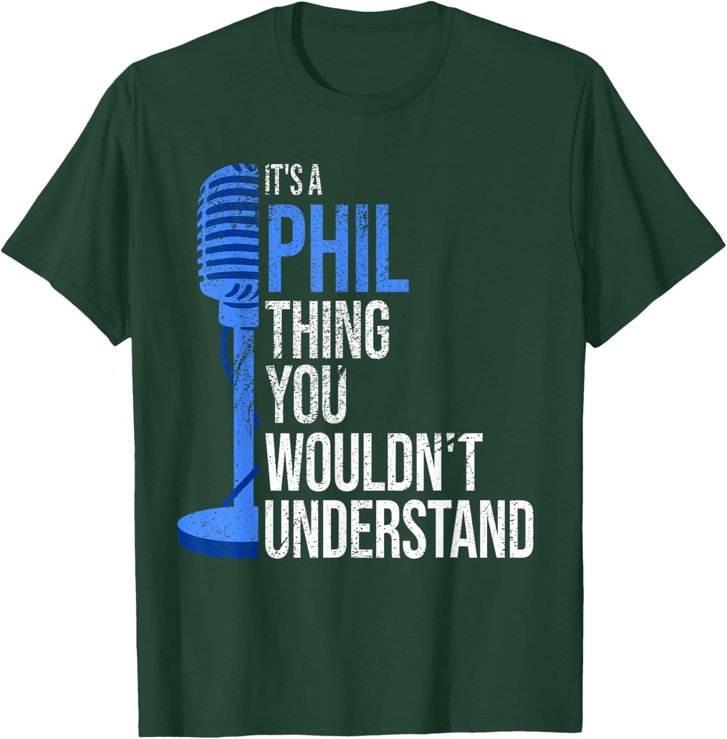 It's a Phil Thing you wouldn't Understand - Funny Phil T-Shirt - T-Shirt | Forest