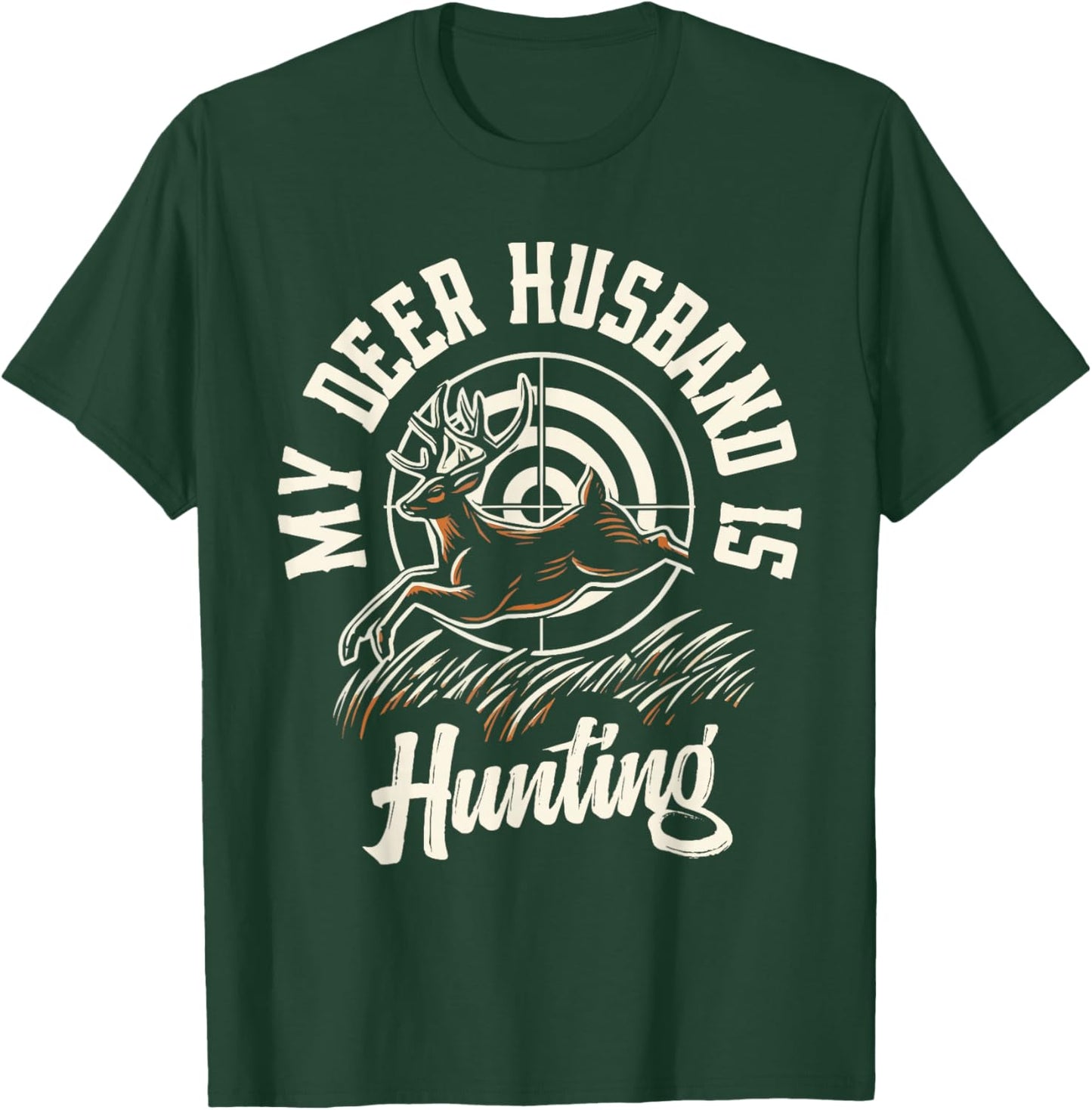My Deer Husband Is Hunting T-Shirt - T-Shirt | Forest