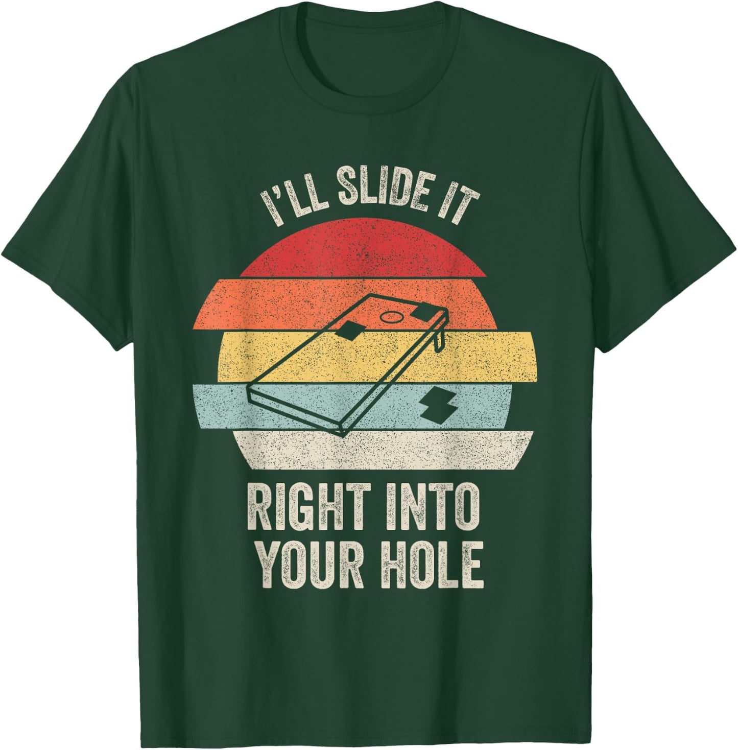 Retro I'll Slide It Right Into Your Hole Shirt Gift Cornhole T-Shirt - T-Shirt | Forest