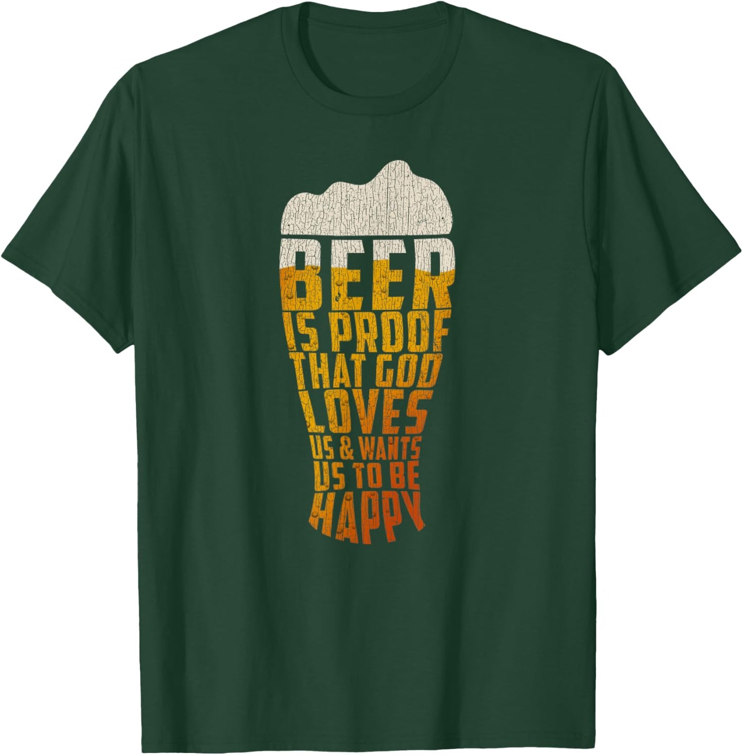 Beer Is Proof That God Loves Us And Wants Us To Be Happy T-Shirt - T-Shirt | Forest