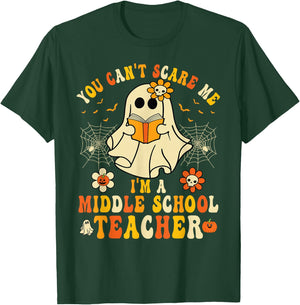 You Can't Scare Me I'm A Middle School Teacher Halloween T-Shirt - T-Shirt | Forest