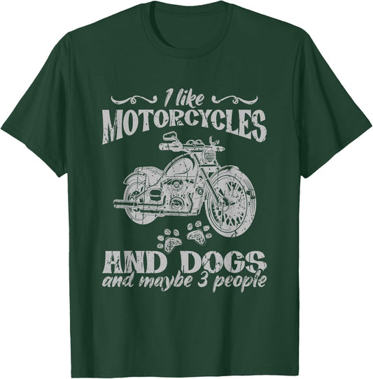 I like motorcycles and dogs and maybe 3 people T-Shirt - T-Shirt | Forest