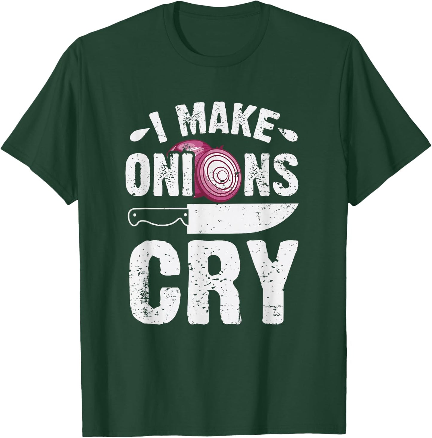 I Make Onions Cry Funny Home Cook Chef T-Shirt - T-Shirt | Forest