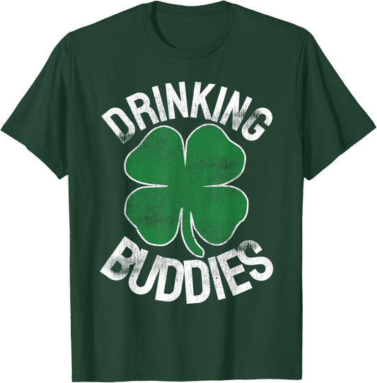 Drinking Buddies Irish Matching ST PATRICKS DAY Beer Drunk T-Shirt - T-Shirt | Forest