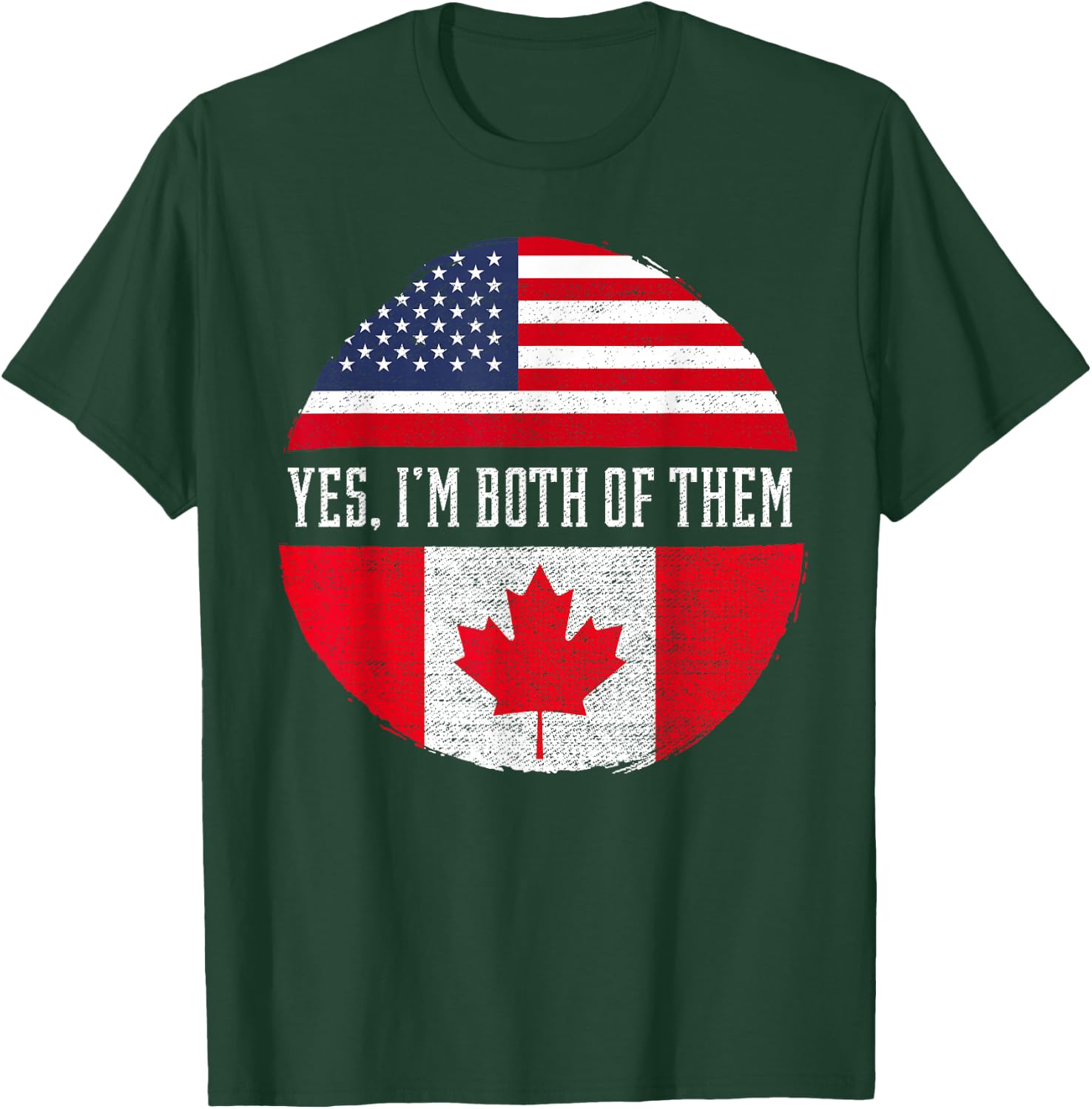 Yes, I'm Both Of Them Proud USA America Canada Flag Gift T-Shirt - T-Shirt | Forest