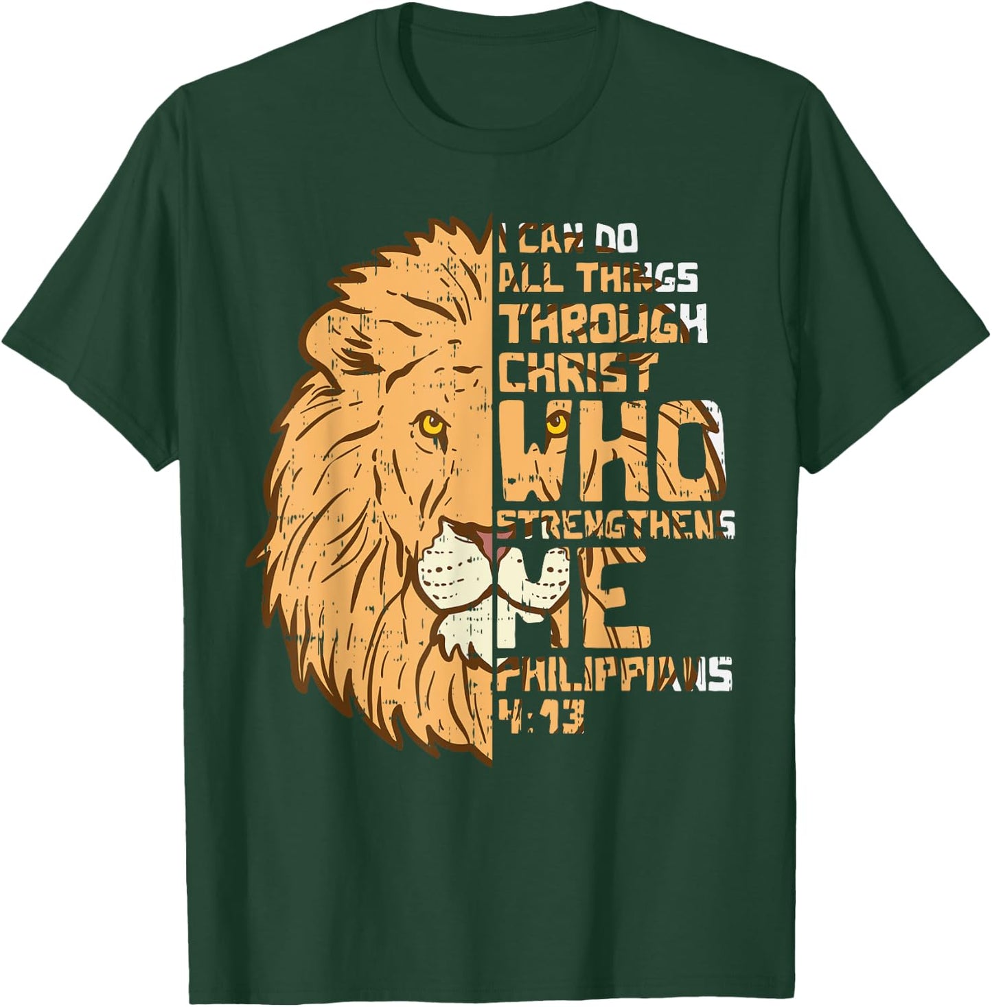 I Can Do Things Through Christ Lion Philippians 413 Gift T-Shirt - T-Shirt | Forest