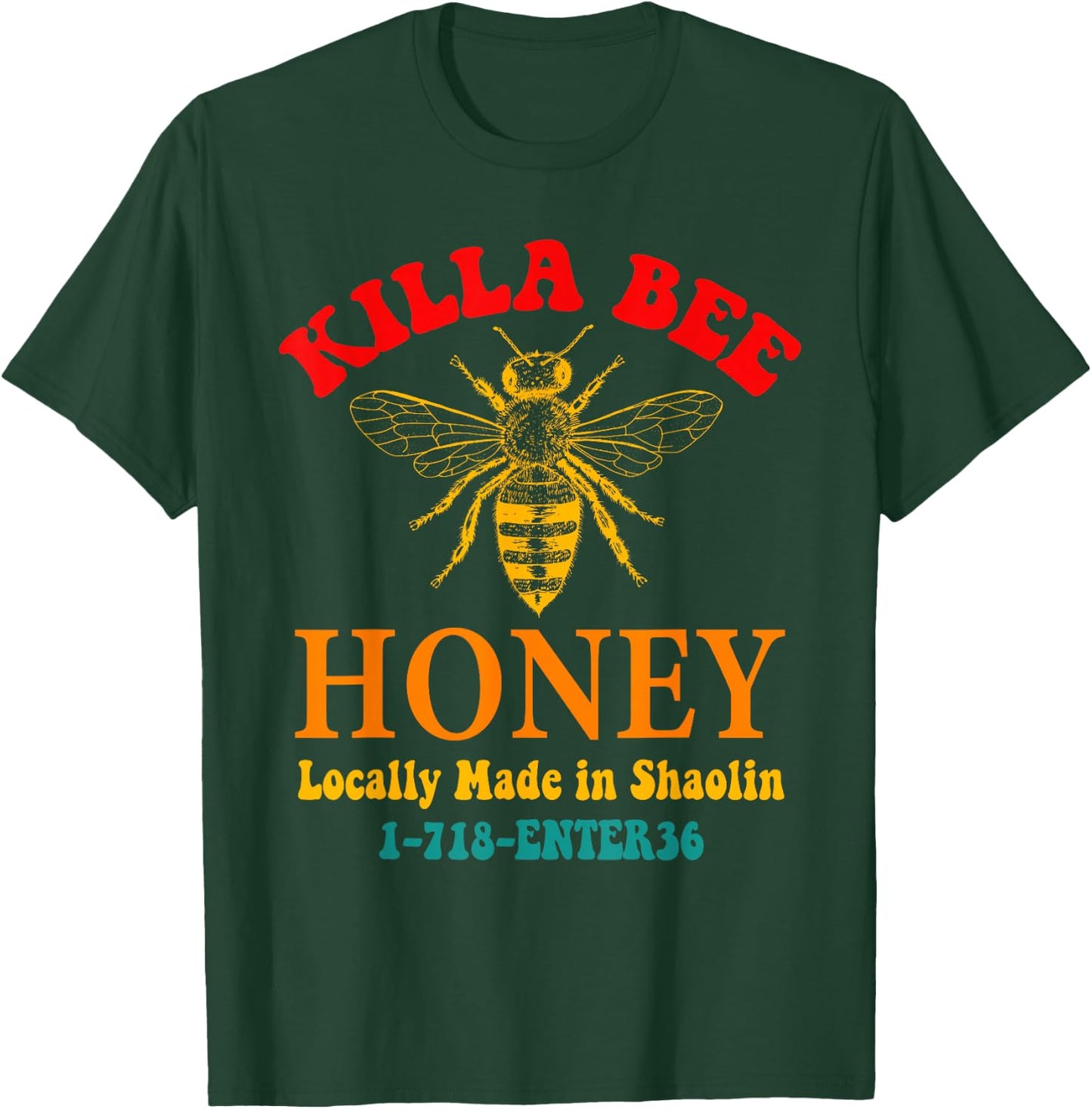 Killa Bee Honey Locally Made in Shaolin 1-718-ENTER36 T-Shirt - T-Shirt | Forest