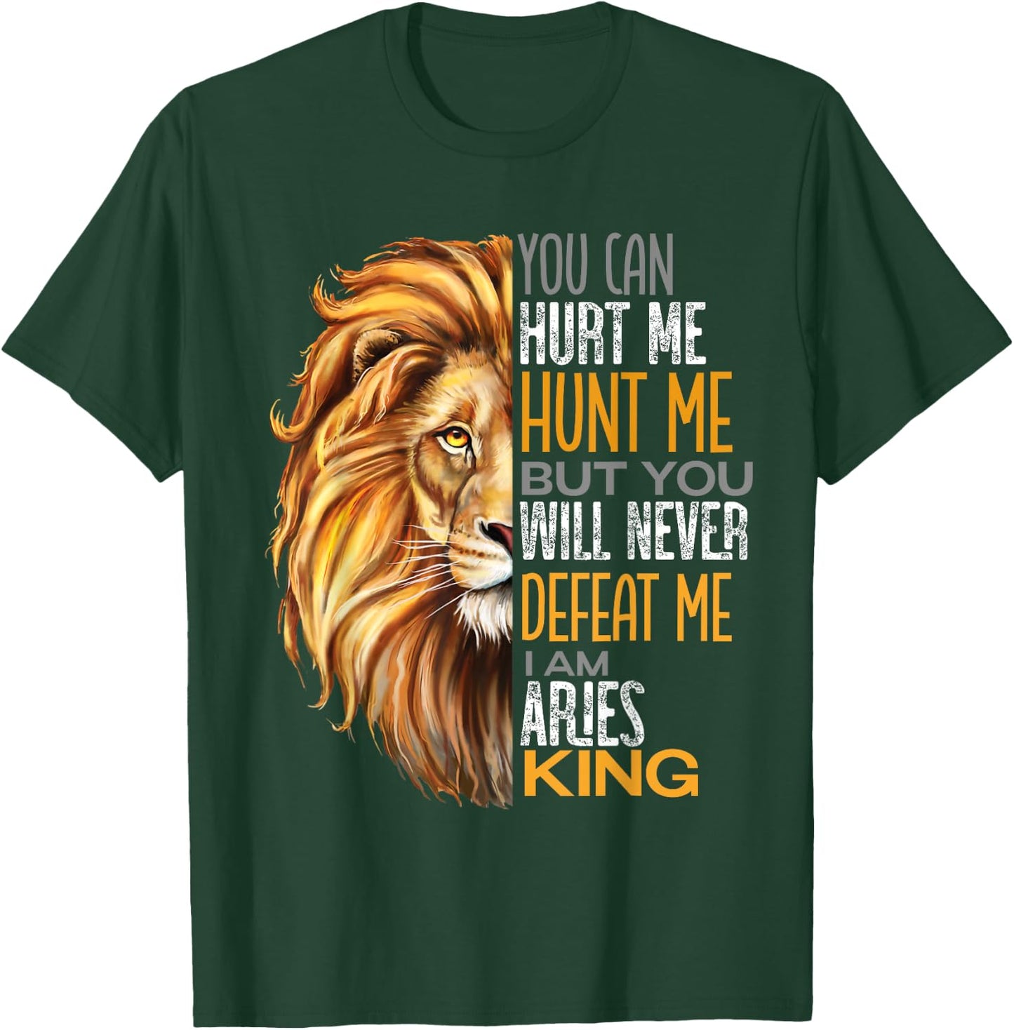 Never Defeat Me Strong Aries King Dads Cool Zodiac T-Shirt - T-Shirt | Forest
