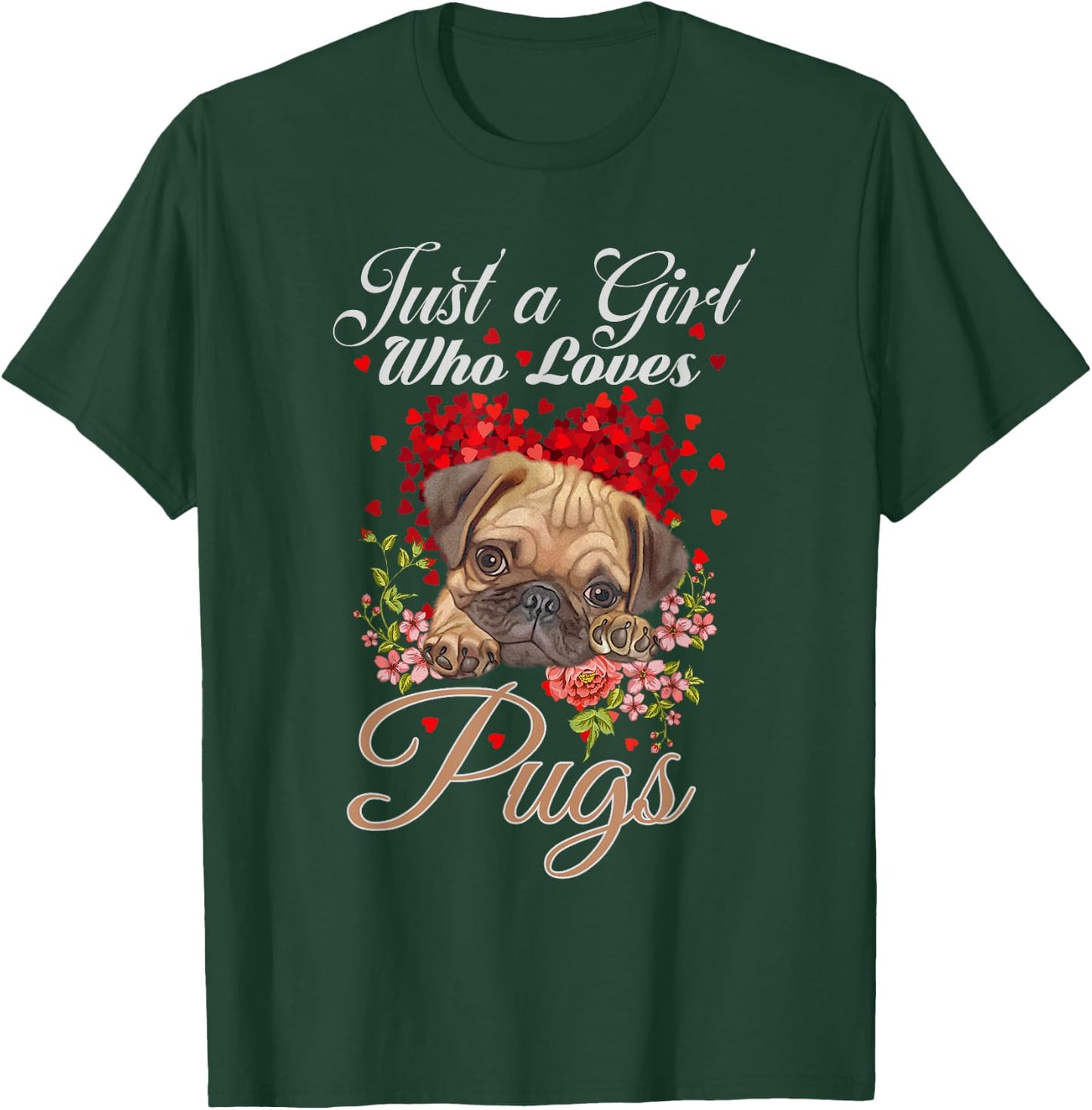 Funny Just a Girl Who Loves Pugs Girls, Women and Pug Owners T-Shirt - T-Shirt | Forest
